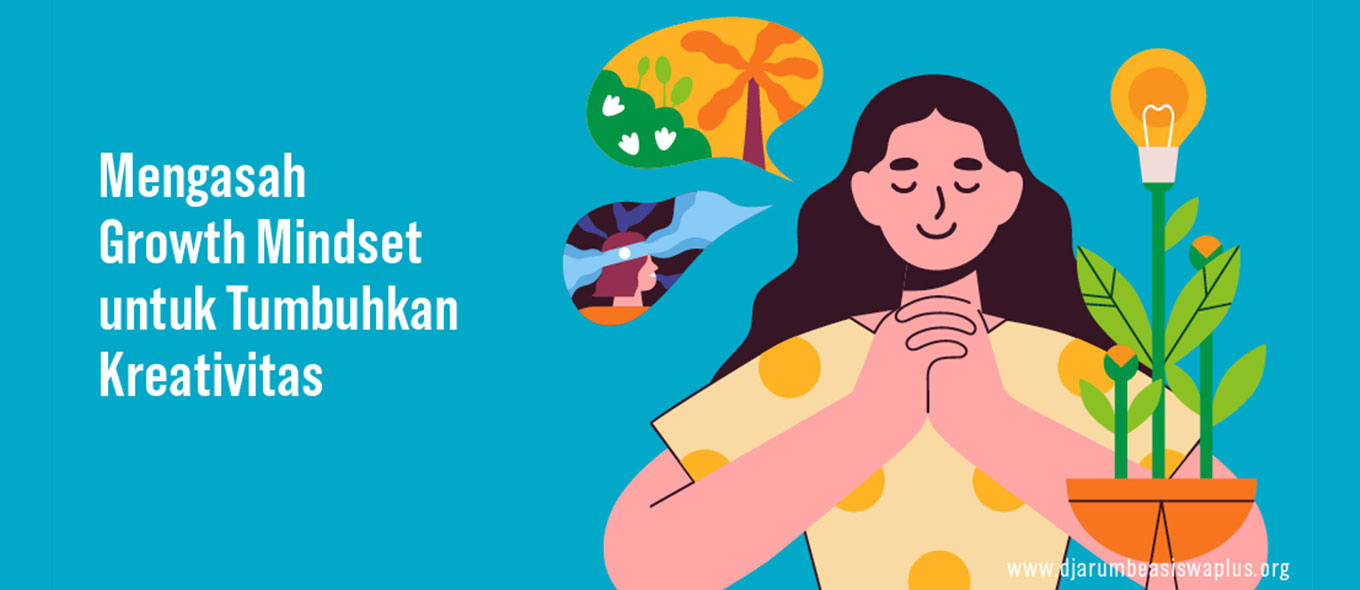 Mengasah <i>Growth Mindset </i>untuk Tumbuhkan Kreativitas