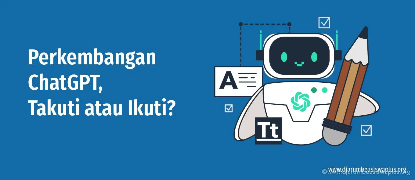 Perkembangan ChatGPT, Takuti atau Ikuti?