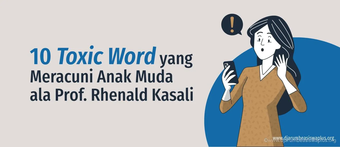 10 Toxic Word yang Meracuni Anak Muda ala Prof. Rhenald Kasali