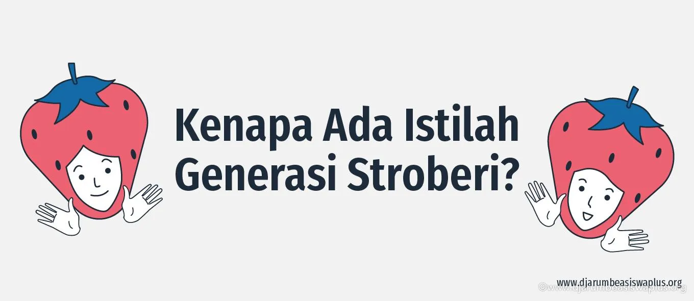 Kenapa Ada Istilah Generasi Stroberi?