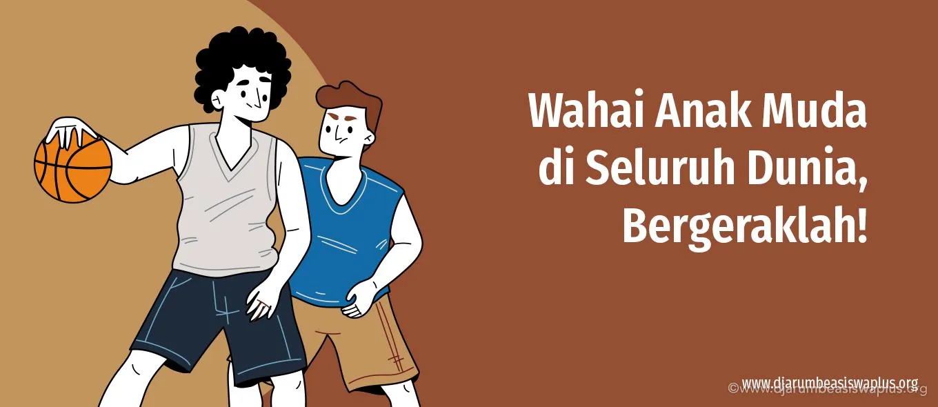 Wahai Anak Muda di Seluruh Dunia, Bergeraklah!