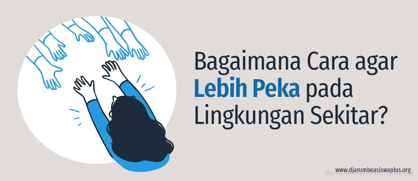 Bagaimana Cara agar Lebih Peka pada Lingkungan Sekitar?