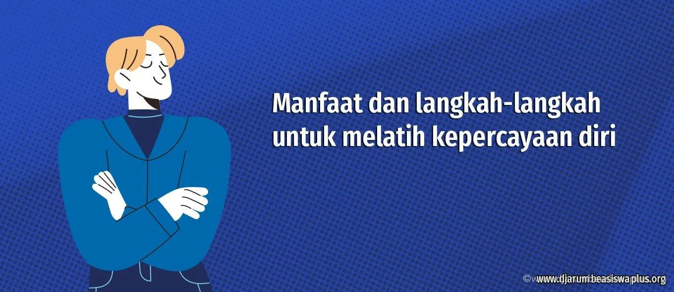 Manfaat dan langkah-langkah untuk melatih kepercayaan diri
