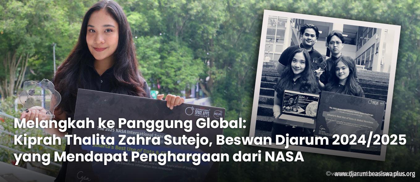 Melangkah ke Panggung Global: Kiprah Thalita Zahra Sutejo, Beswan Djarum 2024/2025 yang Mendapat Penghargaan dari NASA
